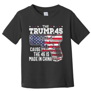 45 American Flag, The Trump 45 Cause The 46 Is Made In China Toddler T-Shirt