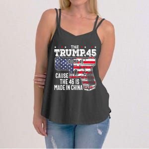 45 American Flag, The Trump 45 Cause The 46 Is Made In China Women's Strappy Tank