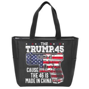 45 American Flag, The Trump 45 Cause The 46 Is Made In China Zip Tote Bag