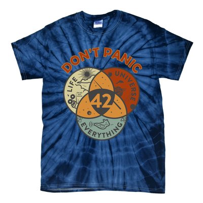 42 Answer To Life The Universe And Everything DonT Panic Tie-Dye T-Shirt