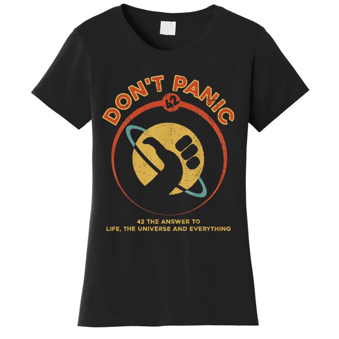 42 Answer To Life The Universe And Everything DonT Panic Women's T-Shirt