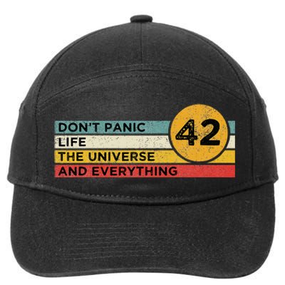 42 Answer To Life The Universe And Everything DonT Panic 7-Panel Snapback Hat