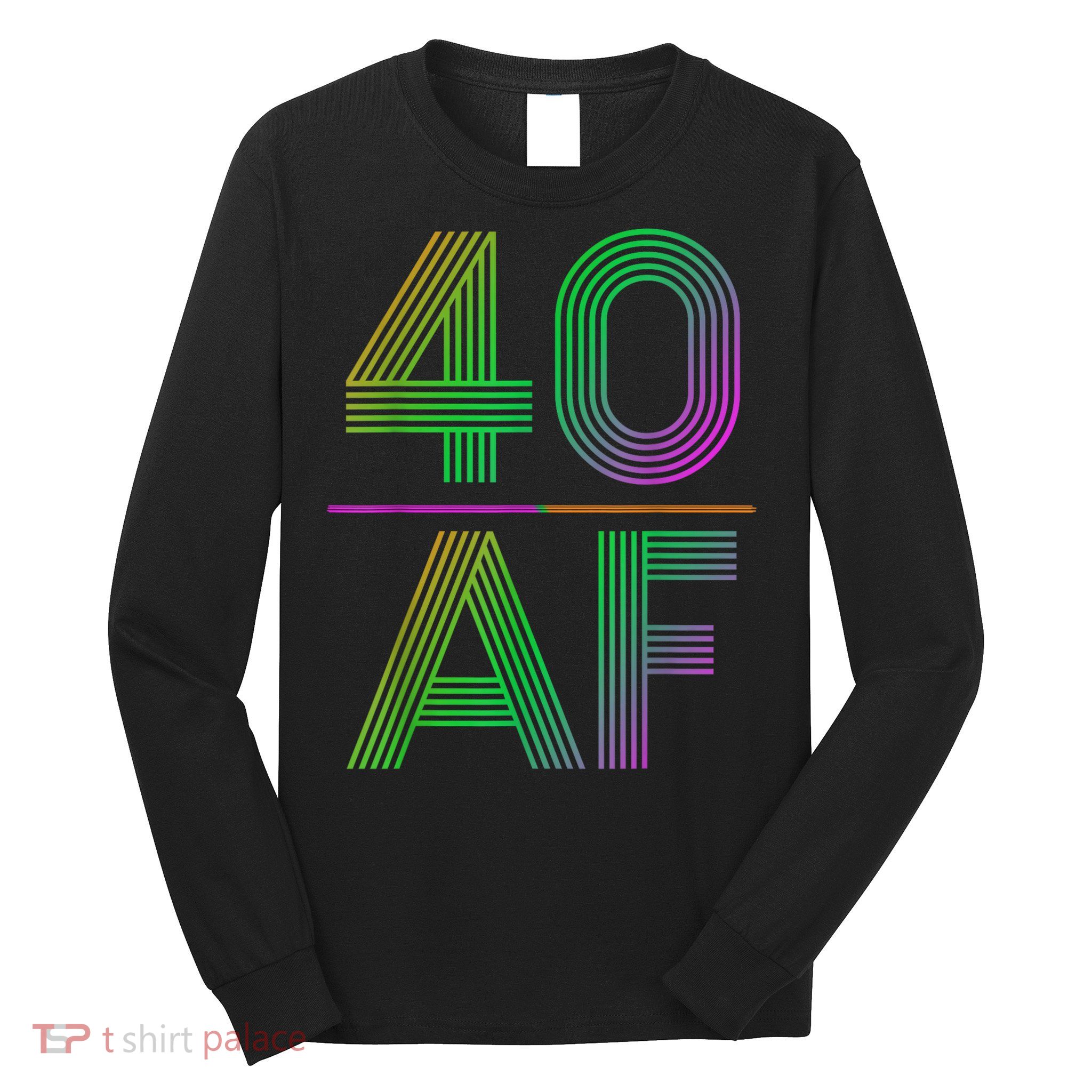 40 Af Vintage 40th Birthday Funny Gift Long Sleeve Shirt