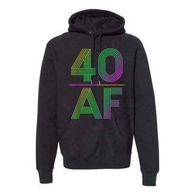 40 Af Vintage 40th Birthday Funny Gift Premium Hoodie