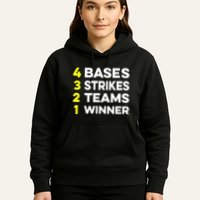 4 Bases 3 Strikes 2 Teams 1 Winner Hoodie