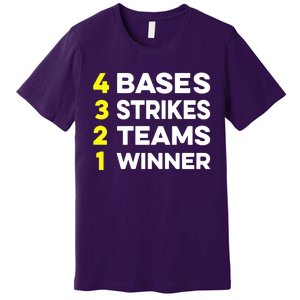 4 Bases 3 Strikes 2 Teams 1 Winner Premium T-Shirt