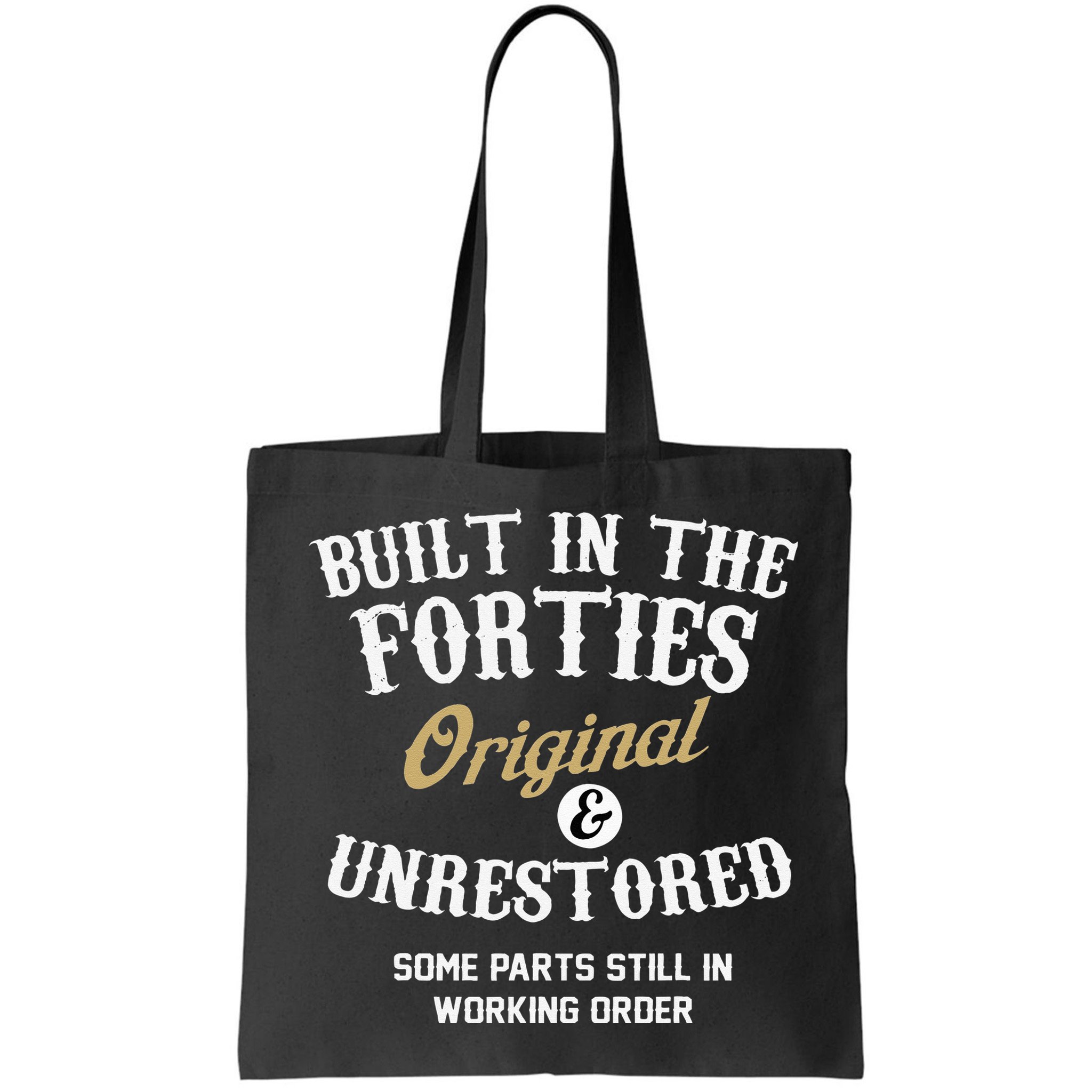 40th Birthday Built In The Forties Original And Unrestored Bag