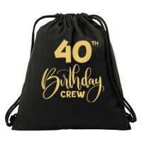 40th Birthday Crew for Gifts Birthday Party Group Family Drawstring Bag