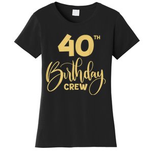 40th Birthday Crew for Gifts Birthday Party Group Family Women's T-Shirt