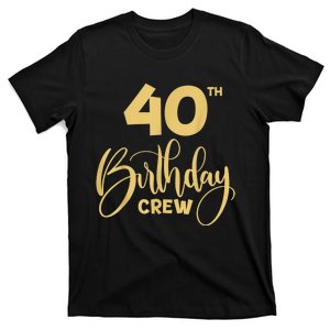 40th Birthday Crew for Gifts Birthday Party Group Family T-Shirt