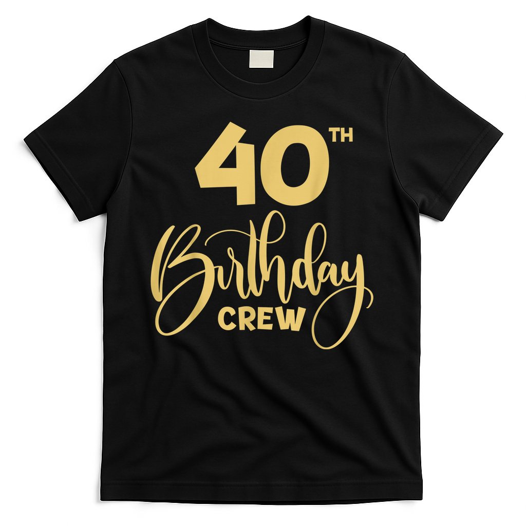40th Birthday Crew for Gifts Birthday Party Group Family T-Shirt