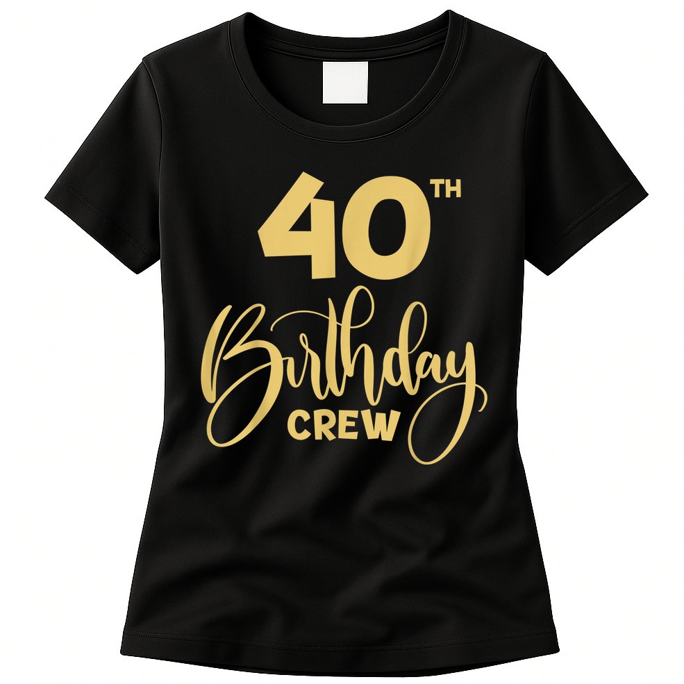 40th Birthday Crew for Gifts Birthday Party Group Family Womens T-Shirt