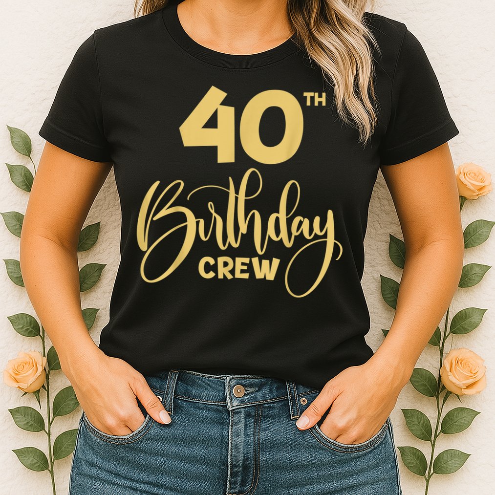 40th Birthday Crew for Gifts Birthday Party Group Family Womens T-Shirt
