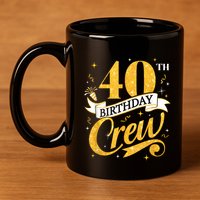 40th Birthday Crew 40th Bday Party Squad Friends Crown Funny 11oz C Handle Ceramic Mug
