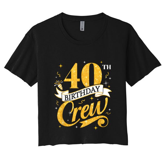 40th Birthday Crew 40th Bday Party Squad Friends Crown Funny Crop Top