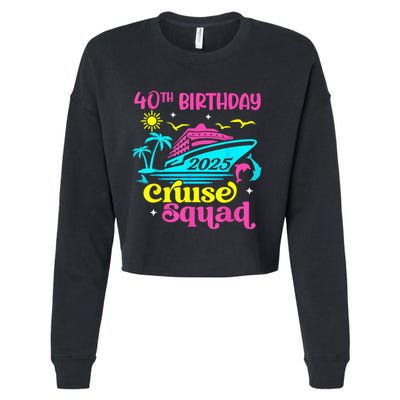 40th Birthday Cruise Squad 2025 Vacation Travel Ship Trip Cropped Pullover Crew