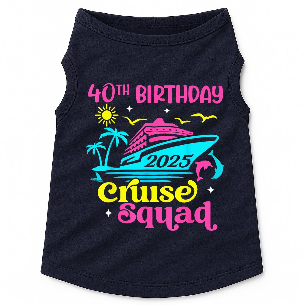40th Birthday Cruise Squad 2025 Vacation Travel Ship Trip Doggie Tank