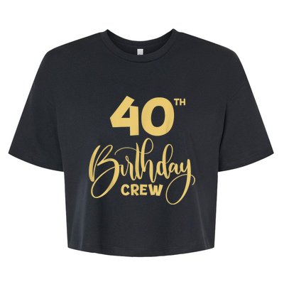 40th Birthday Crew for Gifts Birthday Party Group Family Bella+Canvas Jersey Crop Tee