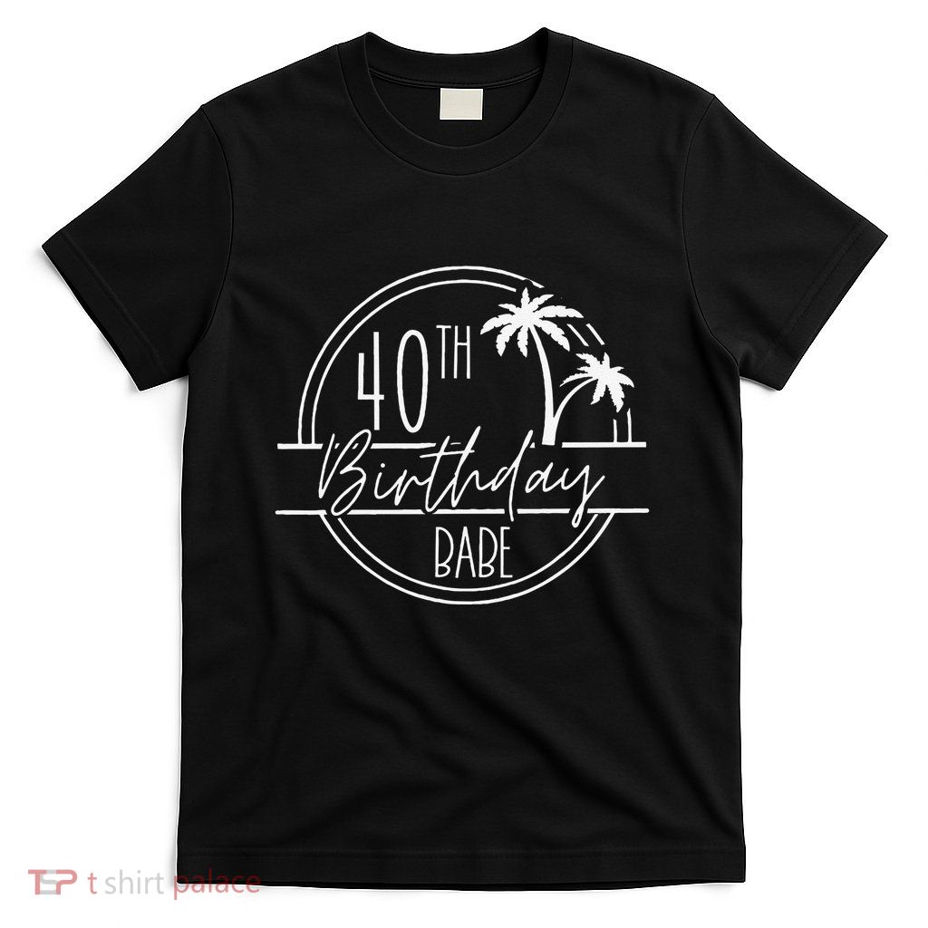 40th Birthday Crew And 40th Birthday Babe Birthday Trip Gift T-Shirt