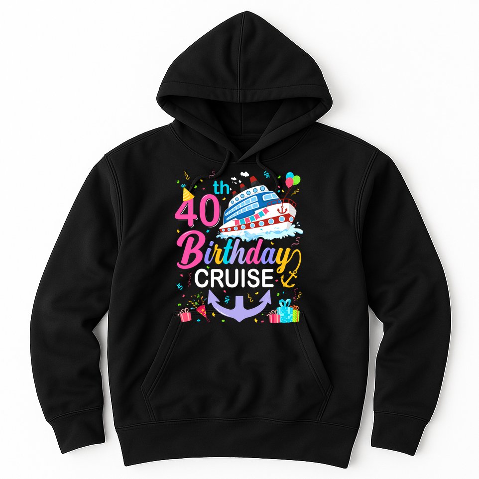 40th Birthday Cruise 40 Years Old Cruising Crew Bday Party Hoodie