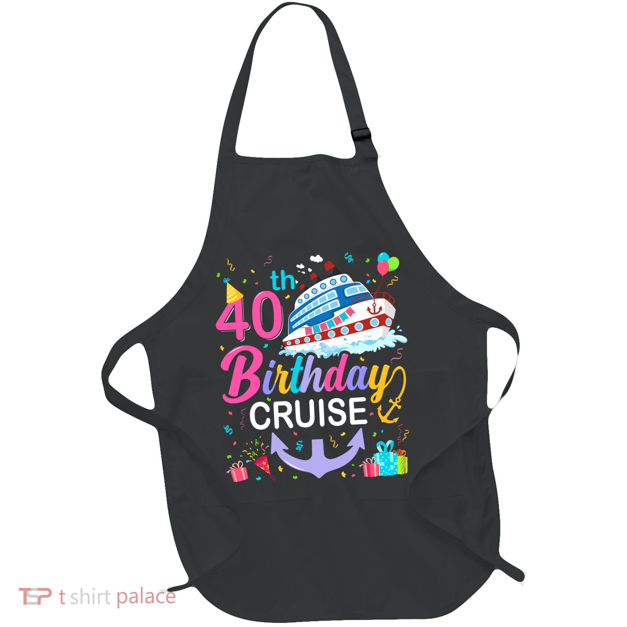 40th Birthday Cruise 40 Years Old Cruising Crew Bday Party Apron