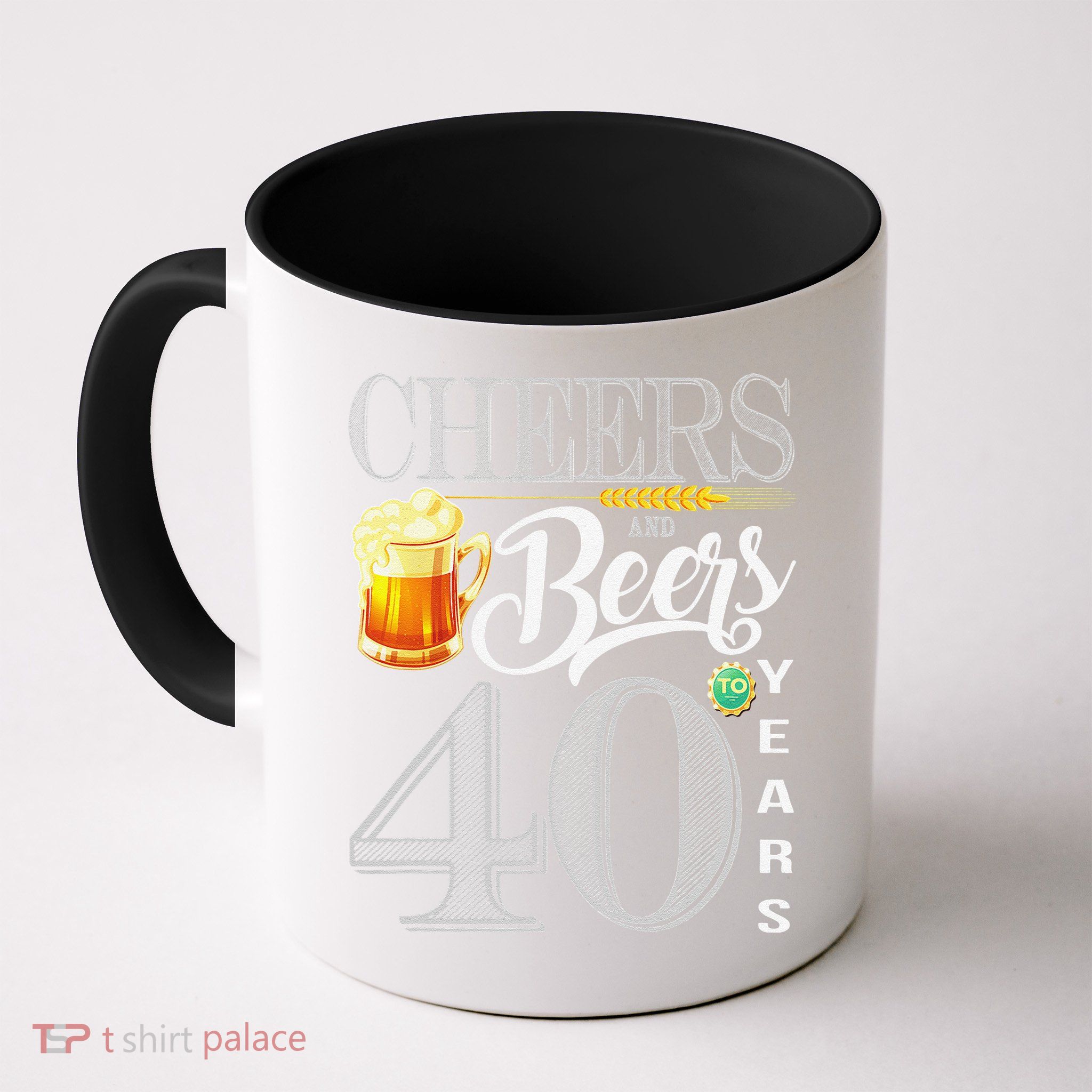 40th Birthday Cheers And Beers To 40 Years Mug