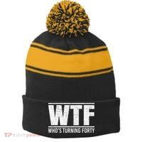 40th Birthday Design WTF Who's Turning Forty Stripe Pom Pom Beanie