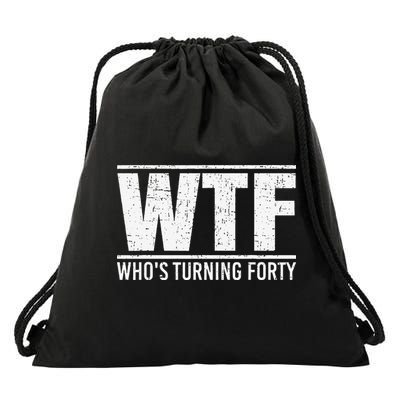40th Birthday Design WTF Who's Turning Forty Drawstring Bag