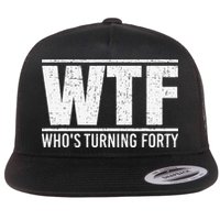 40th Birthday Design WTF Who's Turning Forty Flat Bill Trucker Hat