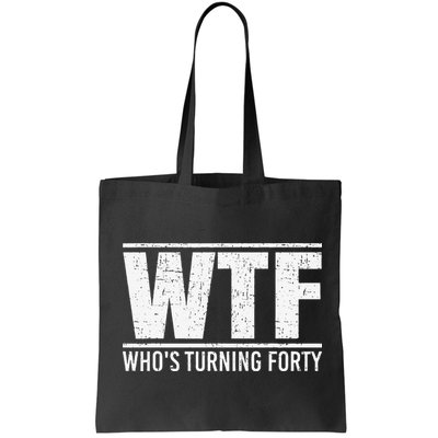 40th Birthday Design WTF Who's Turning Forty Bag