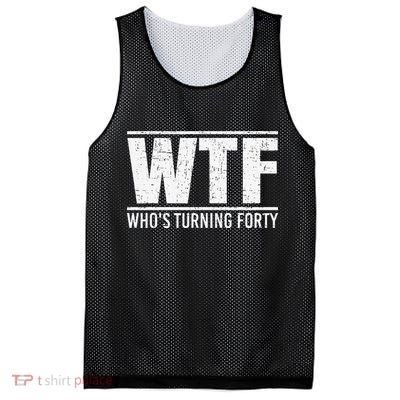 40th Birthday Design WTF Who's Turning Forty Mesh Reversible Basketball Jersey Tank