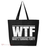 40th Birthday Design WTF Who's Turning Forty 25L Jumbo Tote