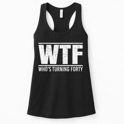 40th Birthday Design WTF Who's Turning Forty Womens Tank Top