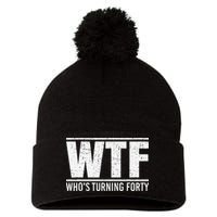 40th Birthday Design WTF Who's Turning Forty Pom Pom 12in Knit Beanie