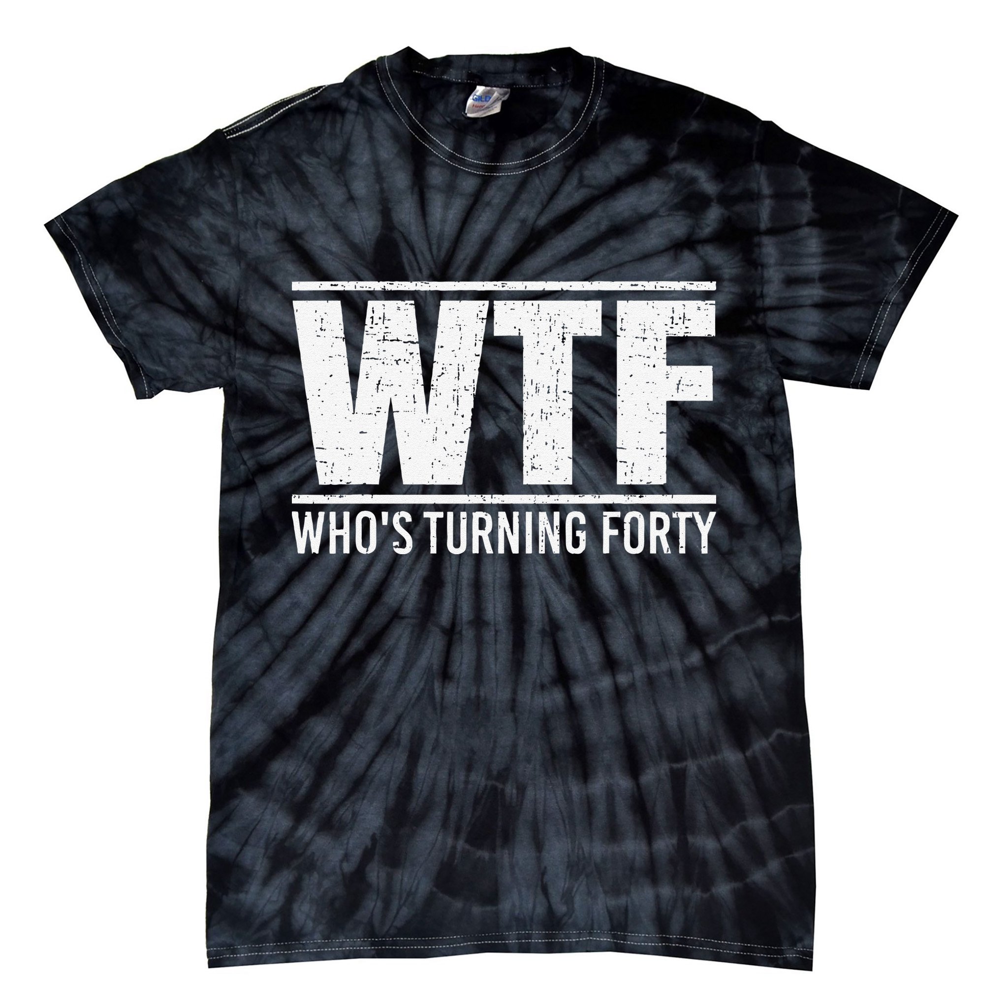 40th Birthday Design WTF Who's Turning Forty Tie-Dye T-Shirt