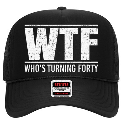 40th Birthday Design WTF Who's Turning Forty Trucker Hat