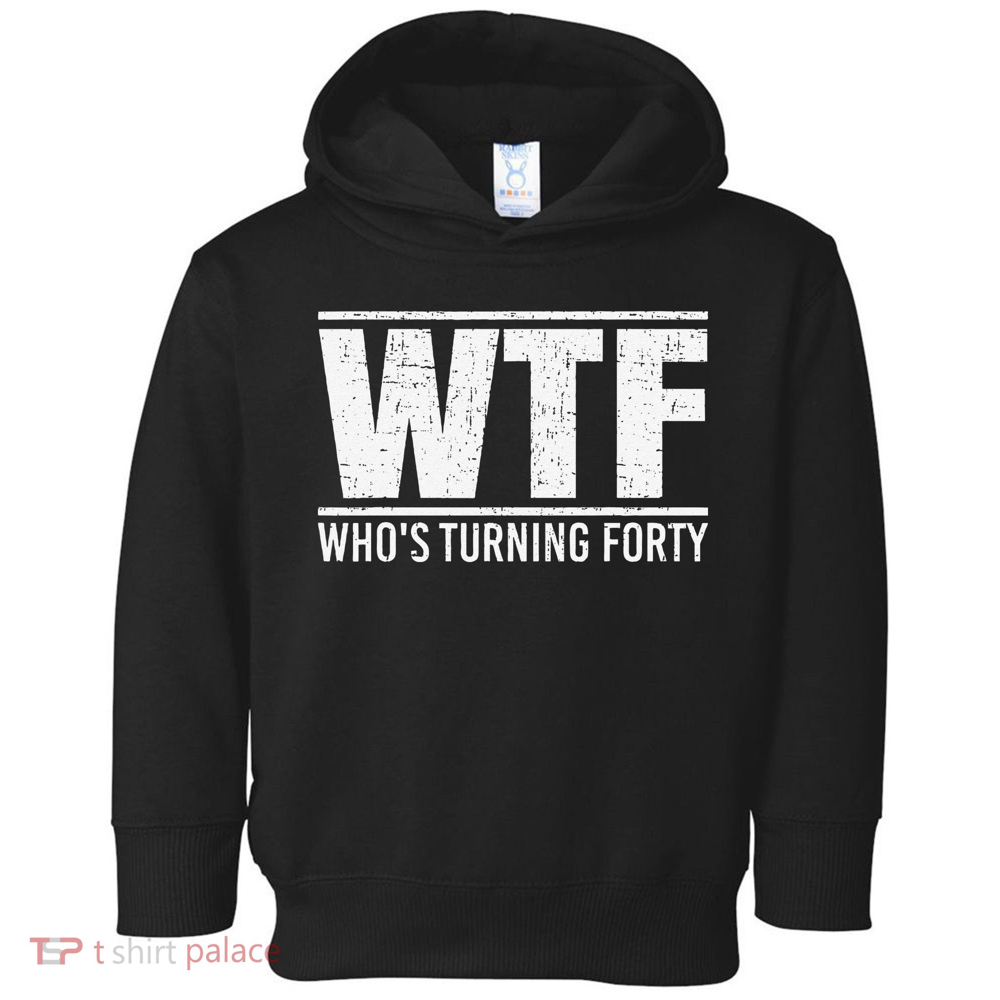 40th Birthday Design WTF Who's Turning Forty Toddler Hoodie