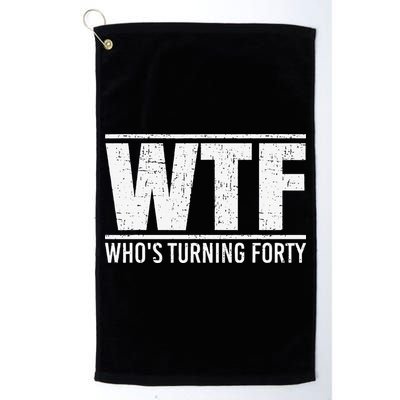 40th Birthday Design WTF Who's Turning Forty Golf Towel