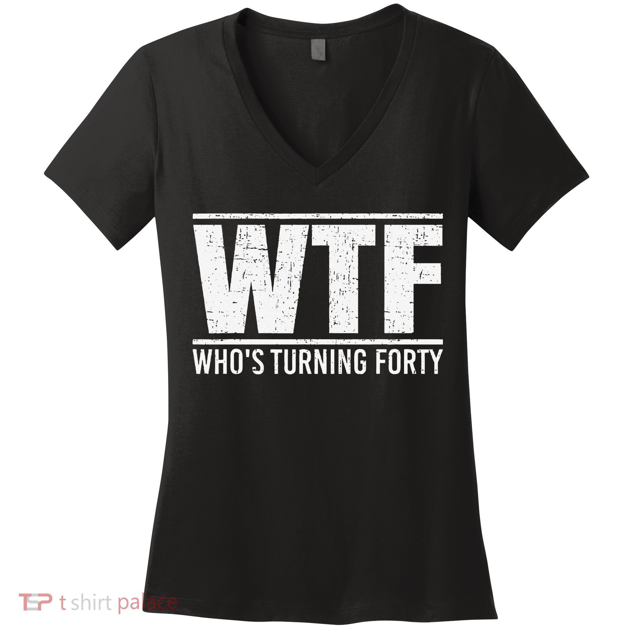 40th Birthday Design WTF Who's Turning Forty Women's V-Neck T-Shirt