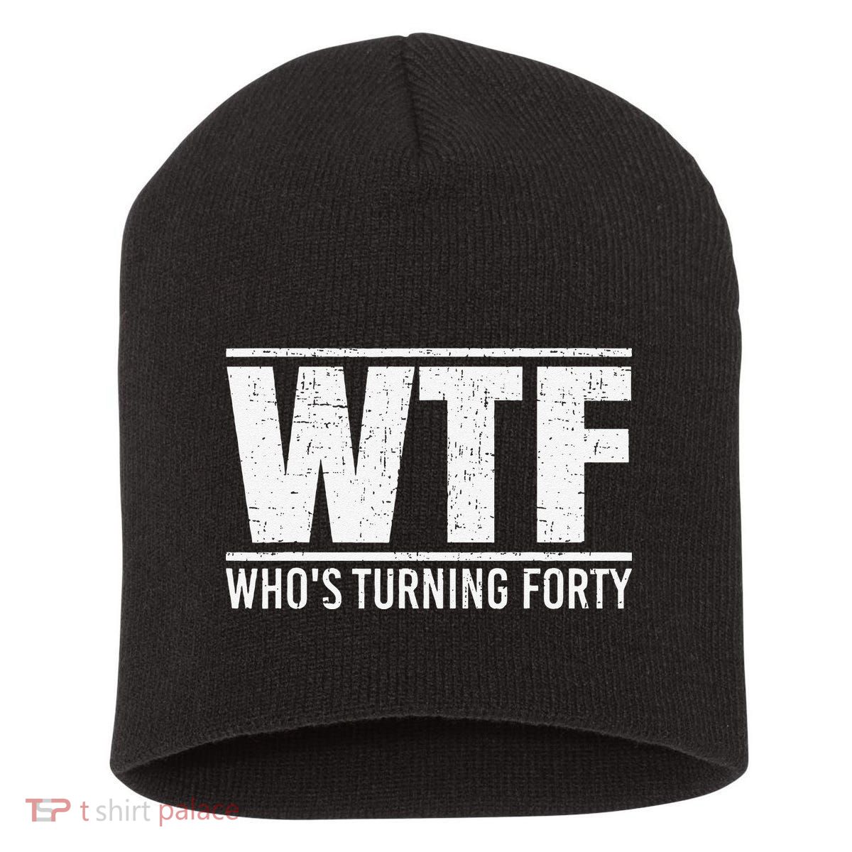 40th Birthday Design WTF Who's Turning Forty Short Acrylic Beanie