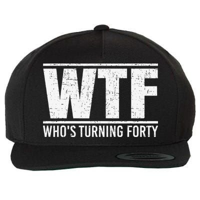 40th Birthday Design WTF Who's Turning Forty Wool Snapback Cap