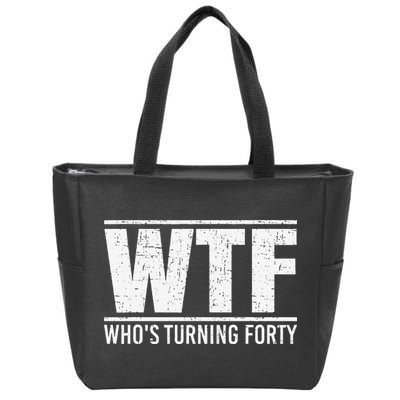40th Birthday Design WTF Who's Turning Forty Zip Tote Bag