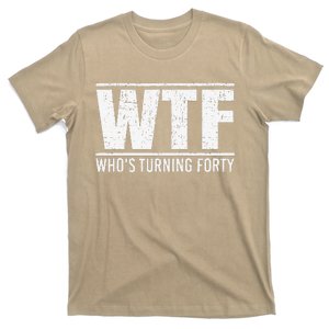 40th Birthday Design WTF Who's Turning Forty T-Shirt