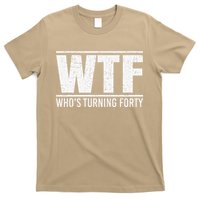 40th Birthday Design WTF Who's Turning Forty T-Shirt