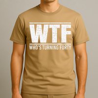 40th Birthday Design WTF Who's Turning Forty T-Shirt