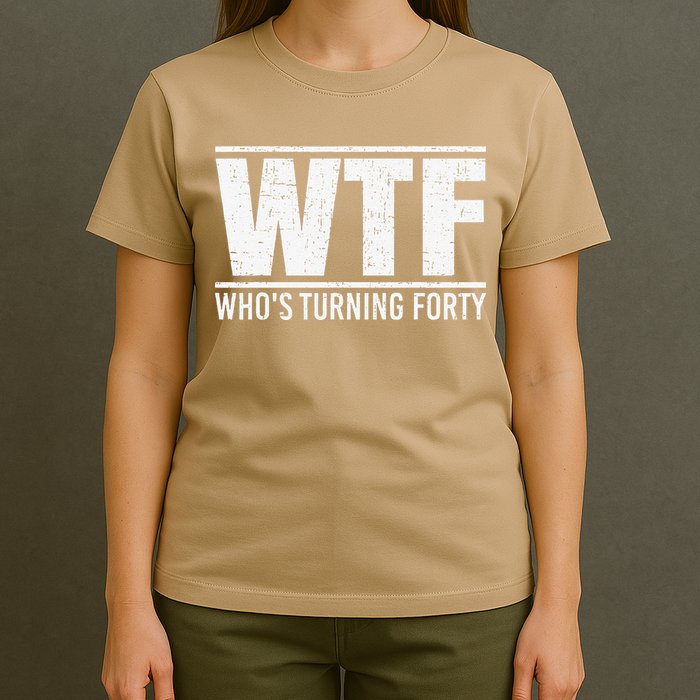 40th Birthday Design WTF Who's Turning Forty T-Shirt