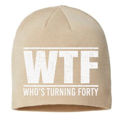 40th Birthday Design WTF Who's Turning Forty Sustainable Beanie