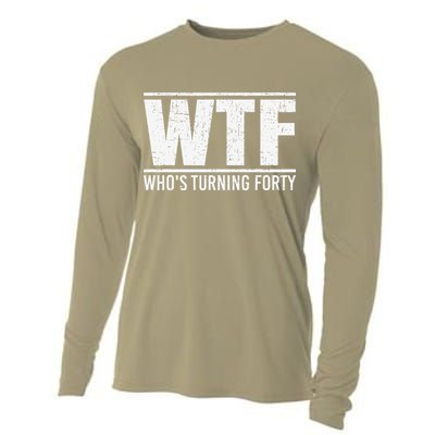 40th Birthday Design WTF Who's Turning Forty Cooling Performance Long Sleeve Crew