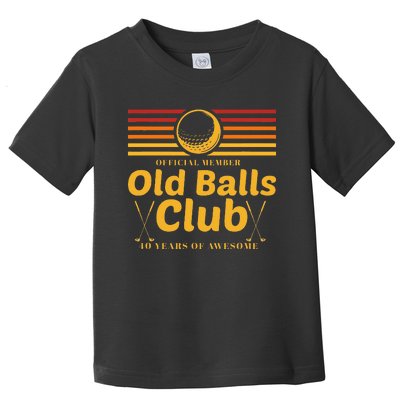 40th Birthday Funny Golf Old Balls Club Member Golfer Toddler T-Shirt