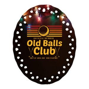 40th Birthday Funny Golf Old Balls Club Member Golfer Ceramic Oval Ornament